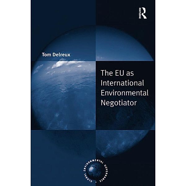 The EU as International Environmental Negotiator, Tom Delreux