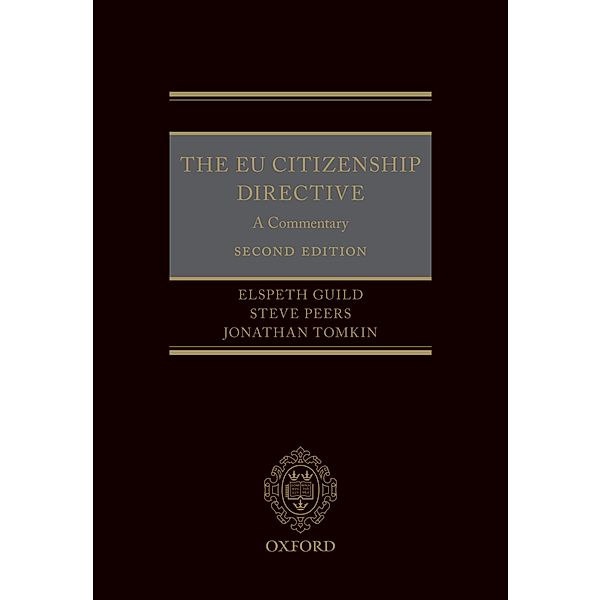 The EU Citizenship Directive: A Commentary, Elspeth Guild, Steve Peers, Jonathan Tomkin