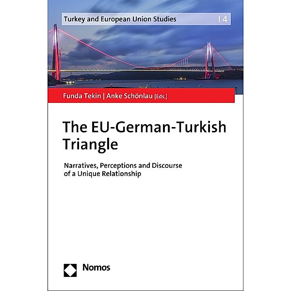 The EU-German-Turkish Triangle / Turkey and European Union Studies Bd.4