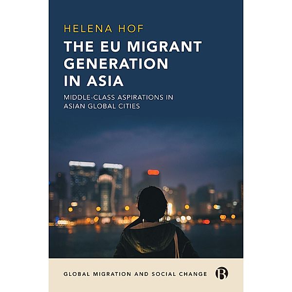 The EU Migrant Generation in Asia, Helena Hof