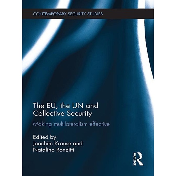 The EU, the UN and Collective Security / Contemporary Security Studies