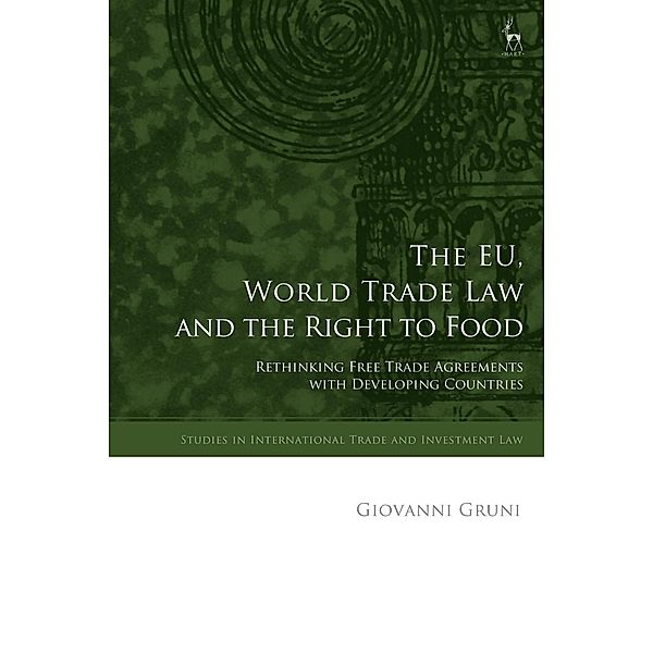 The EU, World Trade Law and the Right to Food, Giovanni Gruni