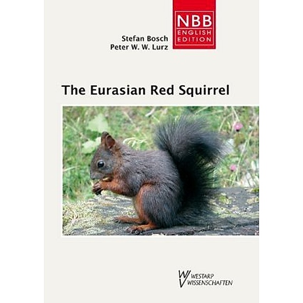 The Eurasian Red Squirrel, Stefan Bosch, Peter W. W. Lurz