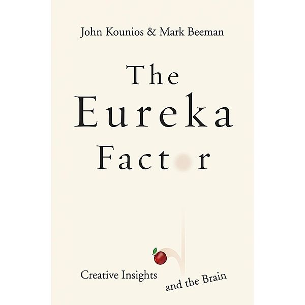 The Eureka Factor, John Kounios, Mark Beeman