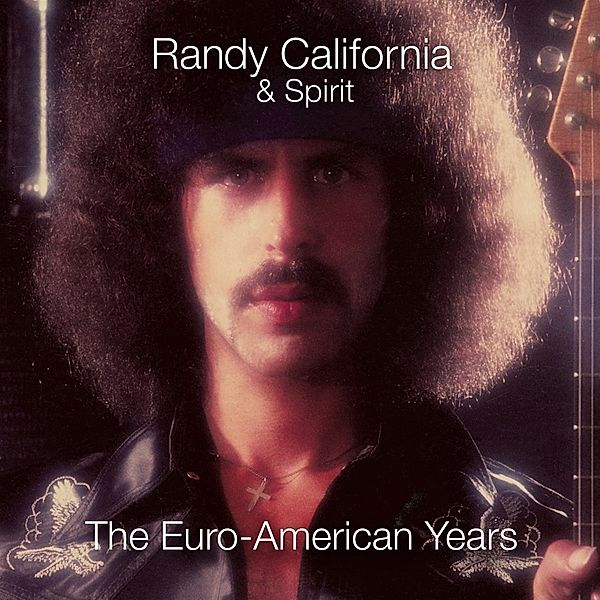 The Euro-American Years, Randy California & Spirit