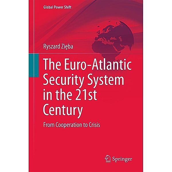 The Euro-Atlantic Security System in the 21st Century / Global Power Shift, Ryszard Zieba