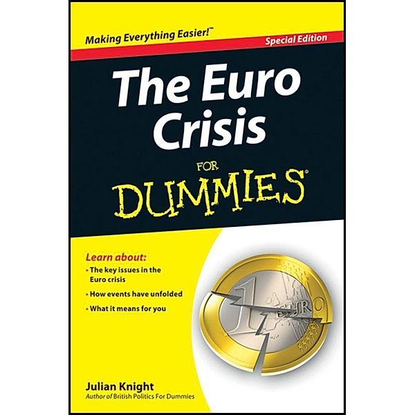 The Euro Crisis For Dummies, Special Edition, Julian Knight