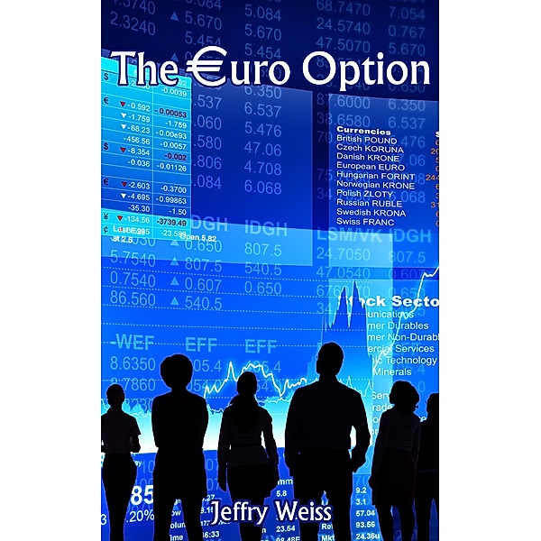 The Euro Option (Paul Decker assignments, #5) / Paul Decker assignments, Jeffry Weiss