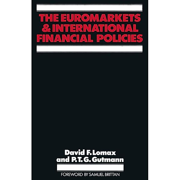 The Euromarkets and International Financial Policies, David F. Lomax, P. T. G. Gutmann