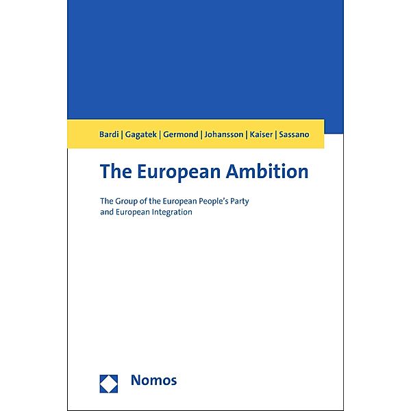 The European Ambition, Luciano Bardi, Wojciech Gagatek, Carine Germond, Karl Magnus Johansson, Wolfram Kaiser, Silvia Sassano