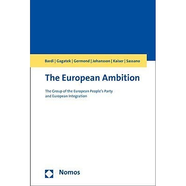 The European Ambition, Luciano Bardi, Carine Germond, Wojciech Gagatek, Karl Magnus Johansson, Wolfram Kaiser, Silvia Saffano
