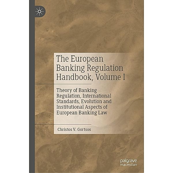 The European Banking Regulation Handbook, Volume I / Progress in Mathematics, Christos V. Gortsos