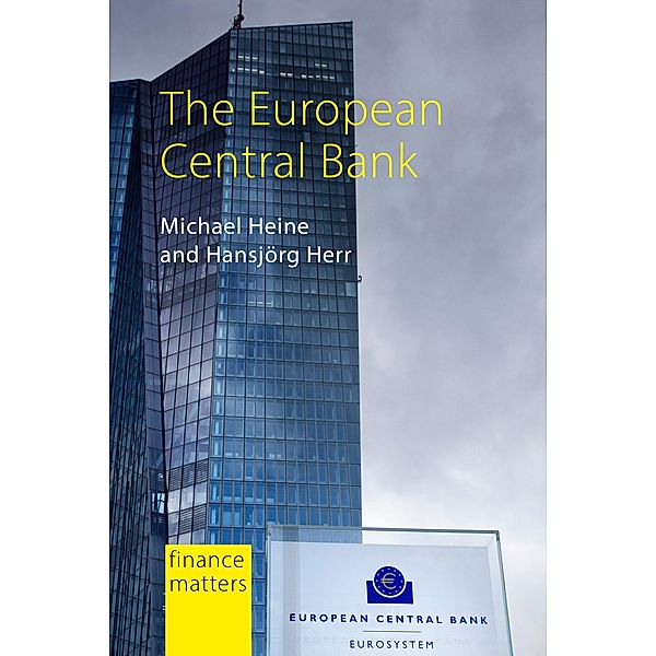 The European Central Bank / Finance Matters, Michael Heine, Hansjorg Herr