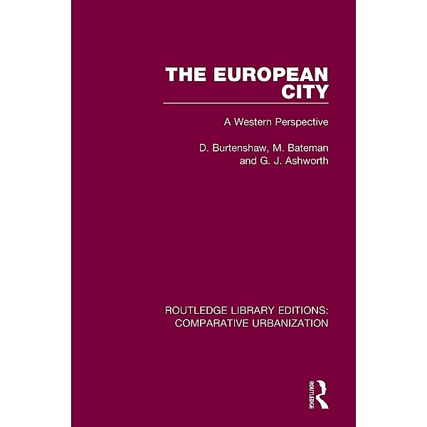 The European City, D. Burtenshaw, M. Bateman, G. J. Ashworth