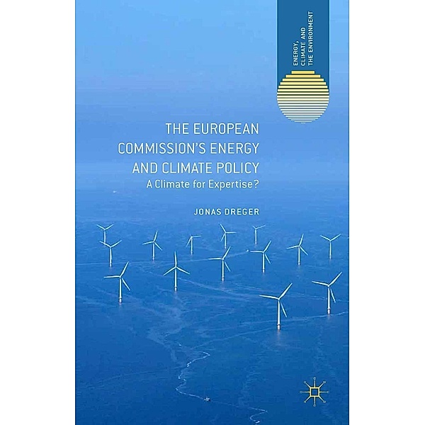 The European Commission's Energy and Climate Policy / Energy, Climate and the Environment, J. Dreger