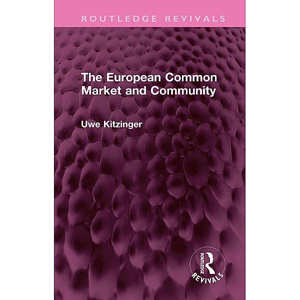 The European Common Market and Community, Uwe Kitzinger