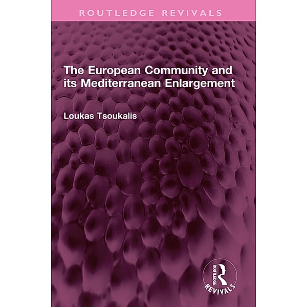 The European Community and its Mediterranean Enlargement, Loukas Tsoukalis