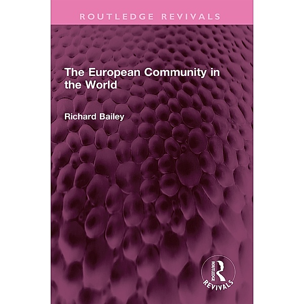 The European Community in the World, Richard Bailey