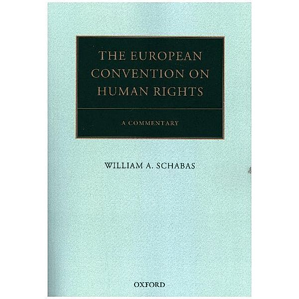 The European Convention on Human Rights, William A. Schabas