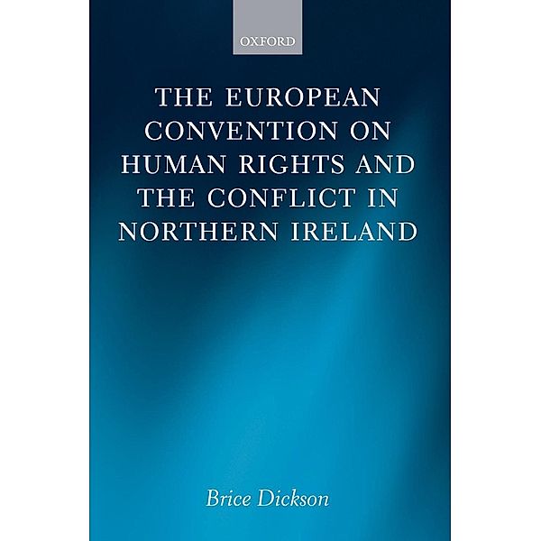 The European Convention on Human Rights and the Conflict in Northern Ireland, Brice Dickson