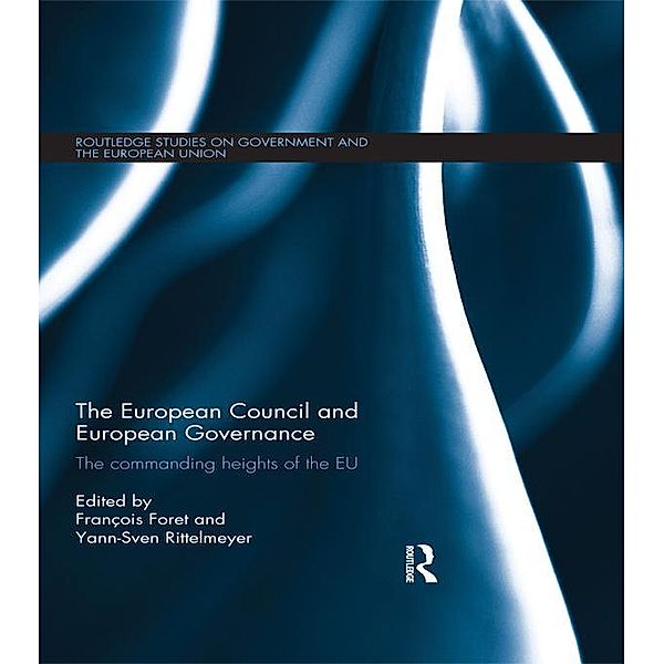 The European Council and European Governance / Routledge Studies on Government and the European Union