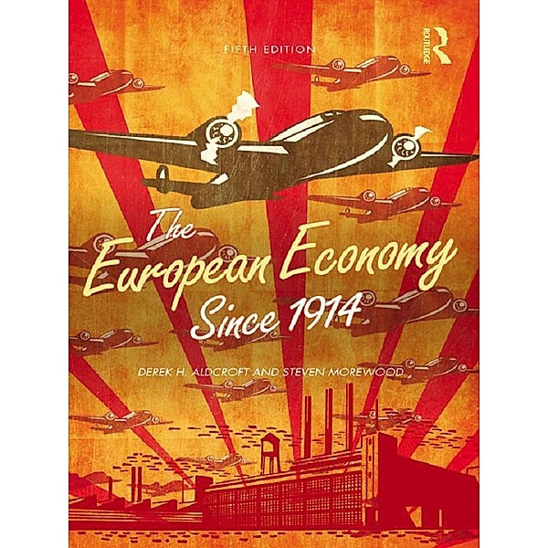 The European Economy Since 1914, Derek Aldcroft, Steven Morewood