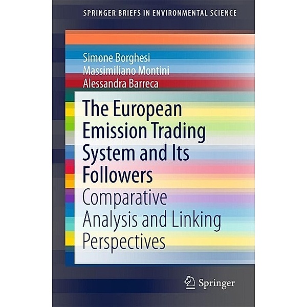 The European Emission Trading System and Its Followers / SpringerBriefs in Environmental Science, Simone Borghesi, Massimiliano Montini, Alessandra Barreca