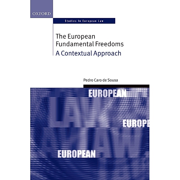 The European Fundamental Freedoms / Oxford Studies in European Law, Pedro Caro de Sousa