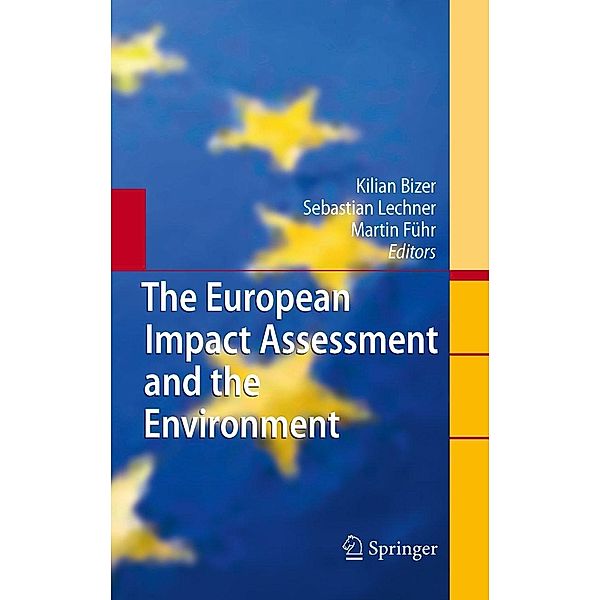 The European Impact Assessment and the Environment, Martin Führ, Kilian Bizer, Sebastian Lechner