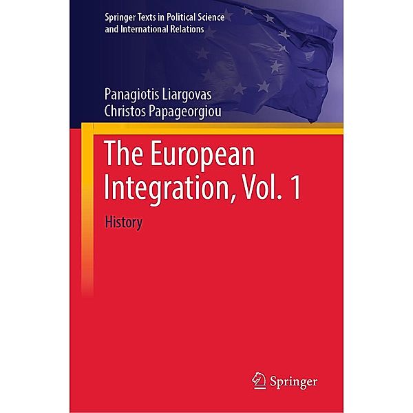 The European Integration, Vol. 1 / Springer Texts in Political Science and International Relations, Panagiotis Liargovas, Christos Papageorgiou