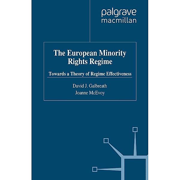 The European Minority Rights Regime / Palgrave Studies in European Union Politics, David J. Galbreath, Joanne McEvoy