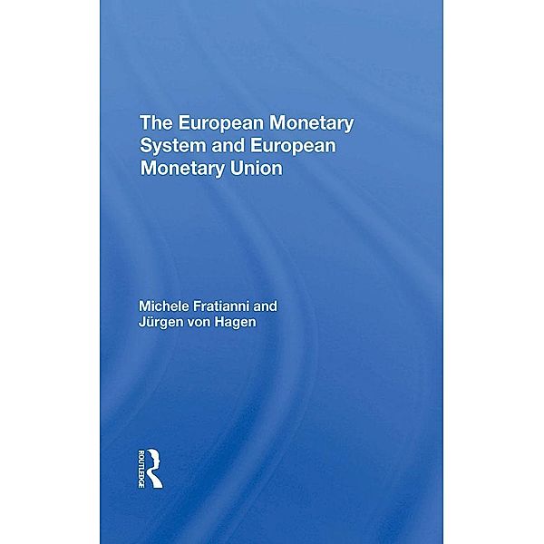 The European Monetary System And European Monetary Union, Michele Fratianni, Jurgen Von Hagen