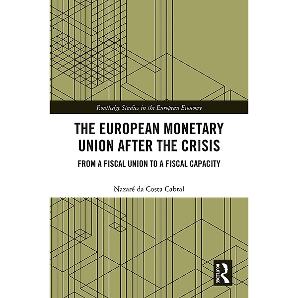 The European Monetary Union After the Crisis, Nazaré da Costa Cabral