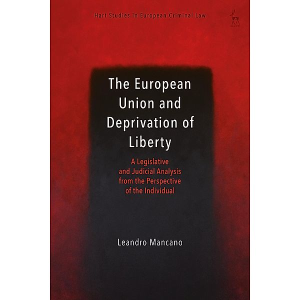 The European Union and Deprivation of Liberty, Leandro Mancano