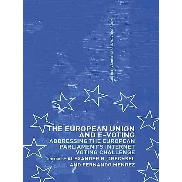 The European Union and E-Voting (Electronic Voting) / Routledge Advances in European Politics