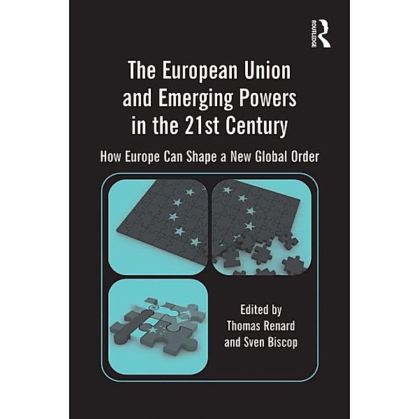 The European Union and Emerging Powers in the 21st Century, Sven Biscop