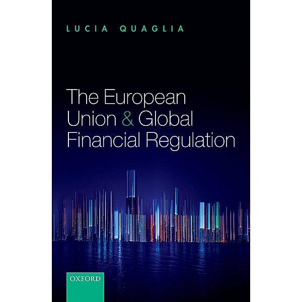 The European Union and Global Financial Regulation, Lucia Quaglia