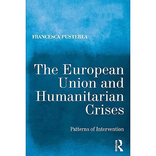 The European Union and Humanitarian Crises, Francesca Pusterla