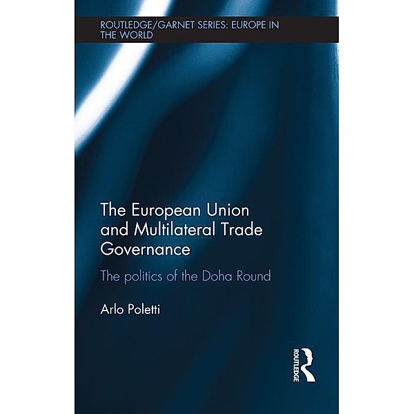 The European Union and Multilateral Trade Governance, Arlo Poletti
