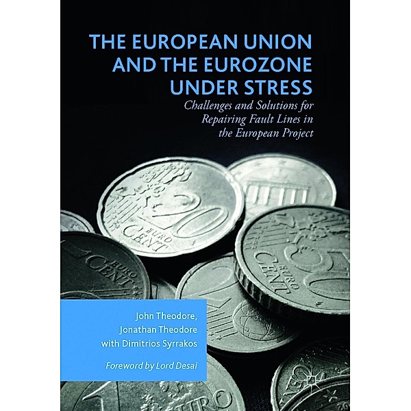 The European Union and the Eurozone under Stress / Progress in Mathematics, John Theodore, Jonathan Theodore, Dimitrios Syrrakos
