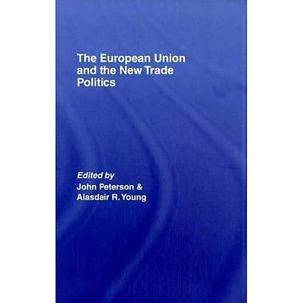 The European Union and the New Trade Politics, Peterson John
