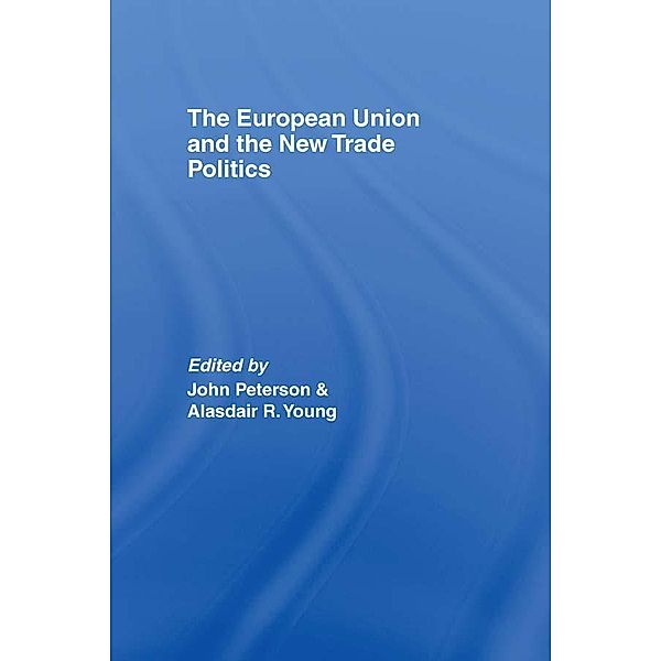 The European Union and the New Trade Politics