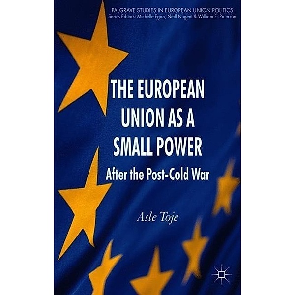 The European Union as a Small Power, A. Toje
