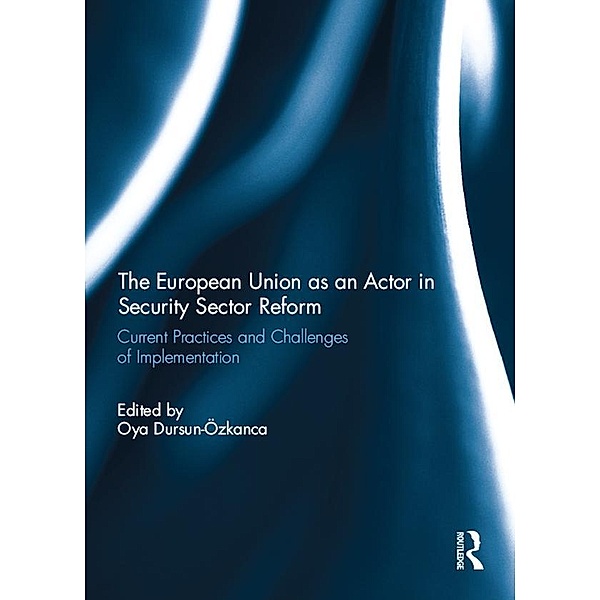 The European Union as an Actor in Security Sector Reform