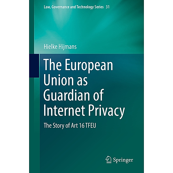 The European Union as Guardian of Internet Privacy, Hielke Hijmans