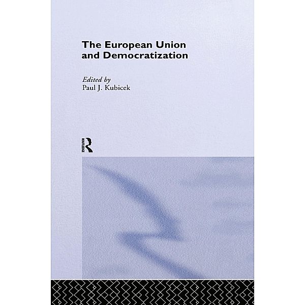 The European Union & Democratization, Paul Kubicek