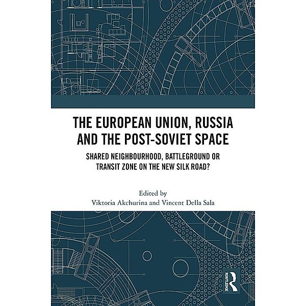 The European Union, Russia and the Post-Soviet Space