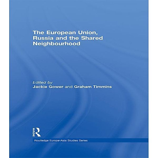 The European Union, Russia and the Shared Neighbourhood