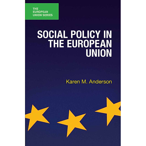 The European Union Series / Social Policy in the European Union, Karen M. Anderson