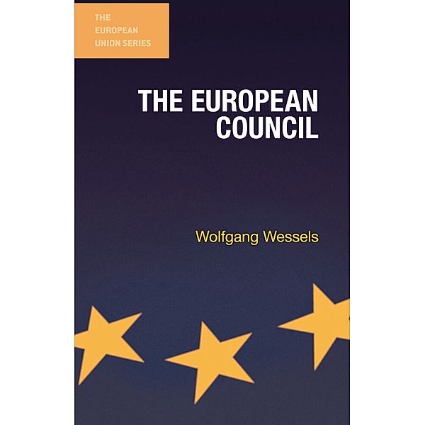 The European Union Series / The European Council, Wolfgang Wessels